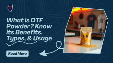What is DTF Powder? Know its Benefits, Types, & Usage