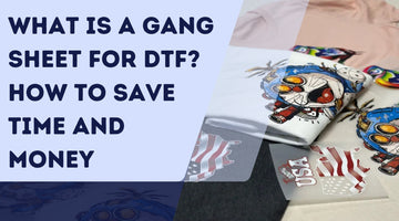 What is a Gang Sheet for DTF? How to Save Time and Money