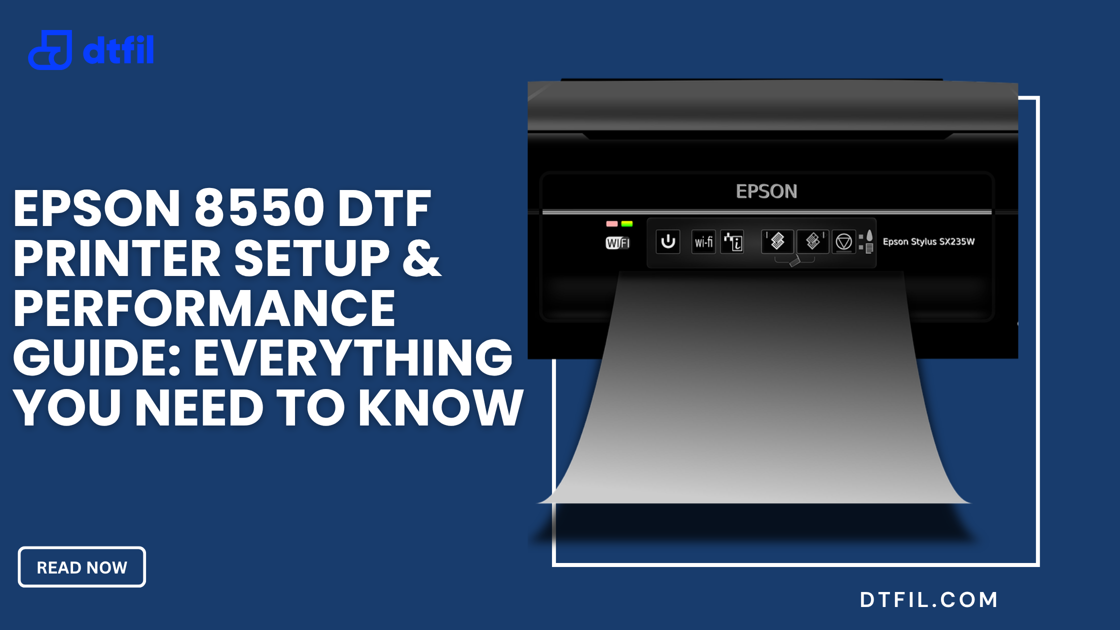 Epson 8550 DTF Printer Setup & Performance Guide: Everything You Need to Know