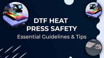 DTF Heat Press Safety Essential Guidelines & Tips