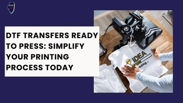 DTF Transfers Ready to Press: Simplify Your Printing Process Today