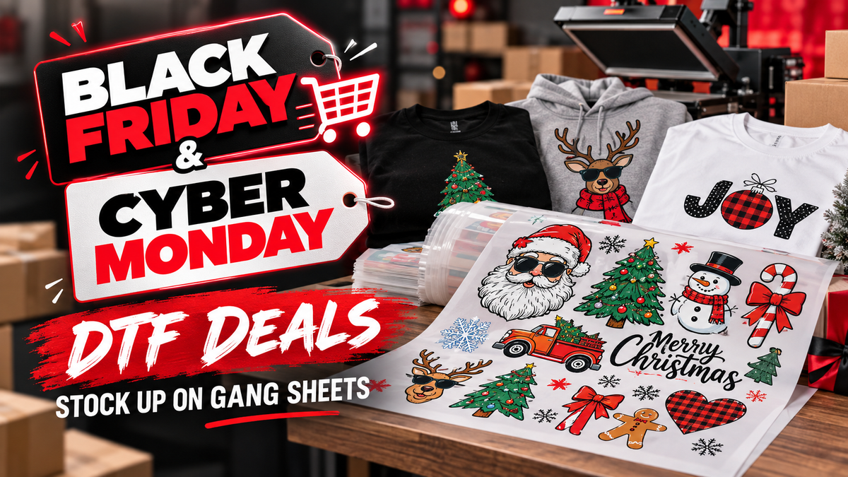 Black Friday &amp; Cyber Monday DTF Deals: Stock Up on Gang Sheets