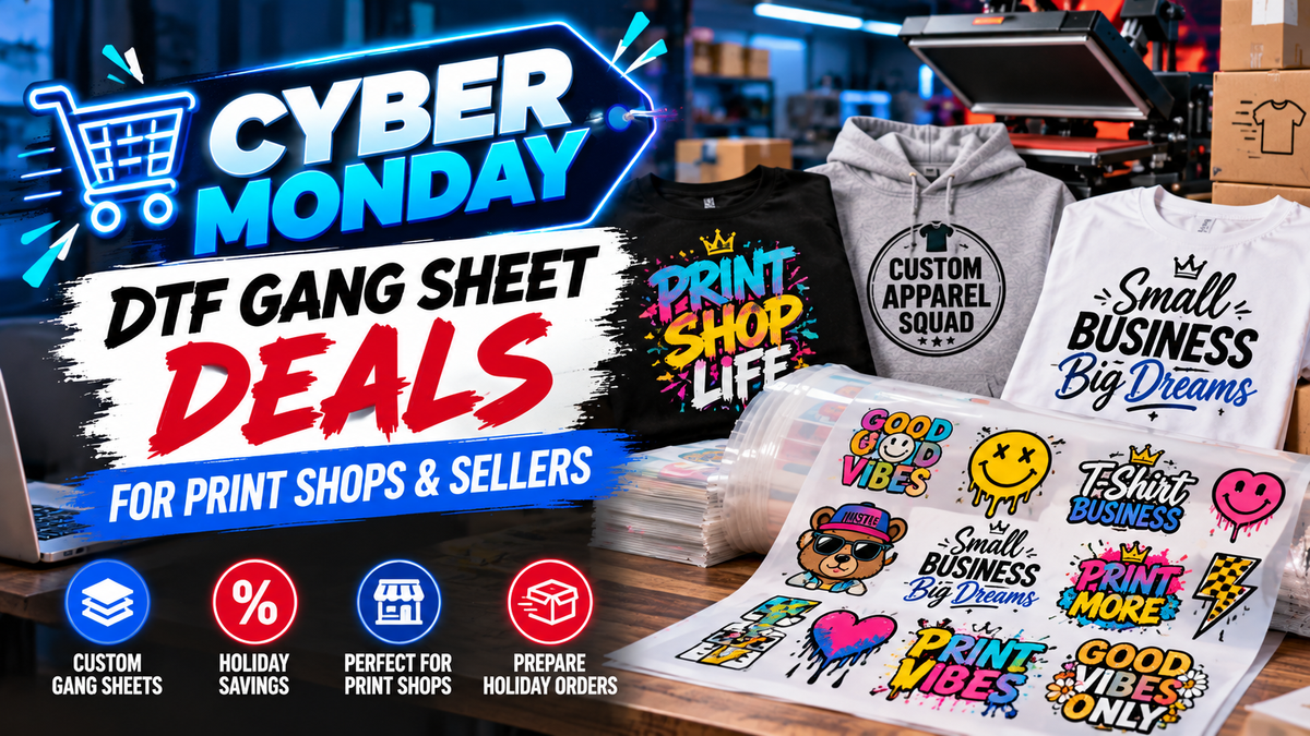 Cyber Monday DTF Gang Sheet Deals for Print Shops & Sellers