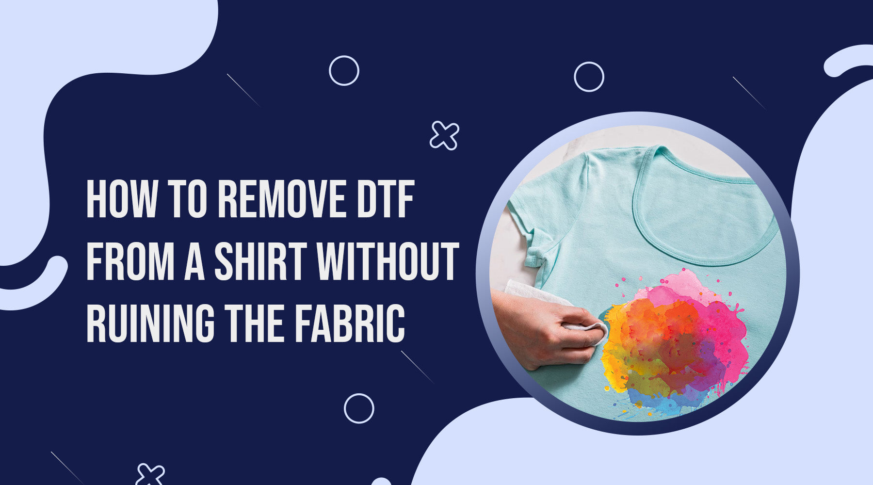 How to Remove DTF from a Shirt Without Ruining the Fabric