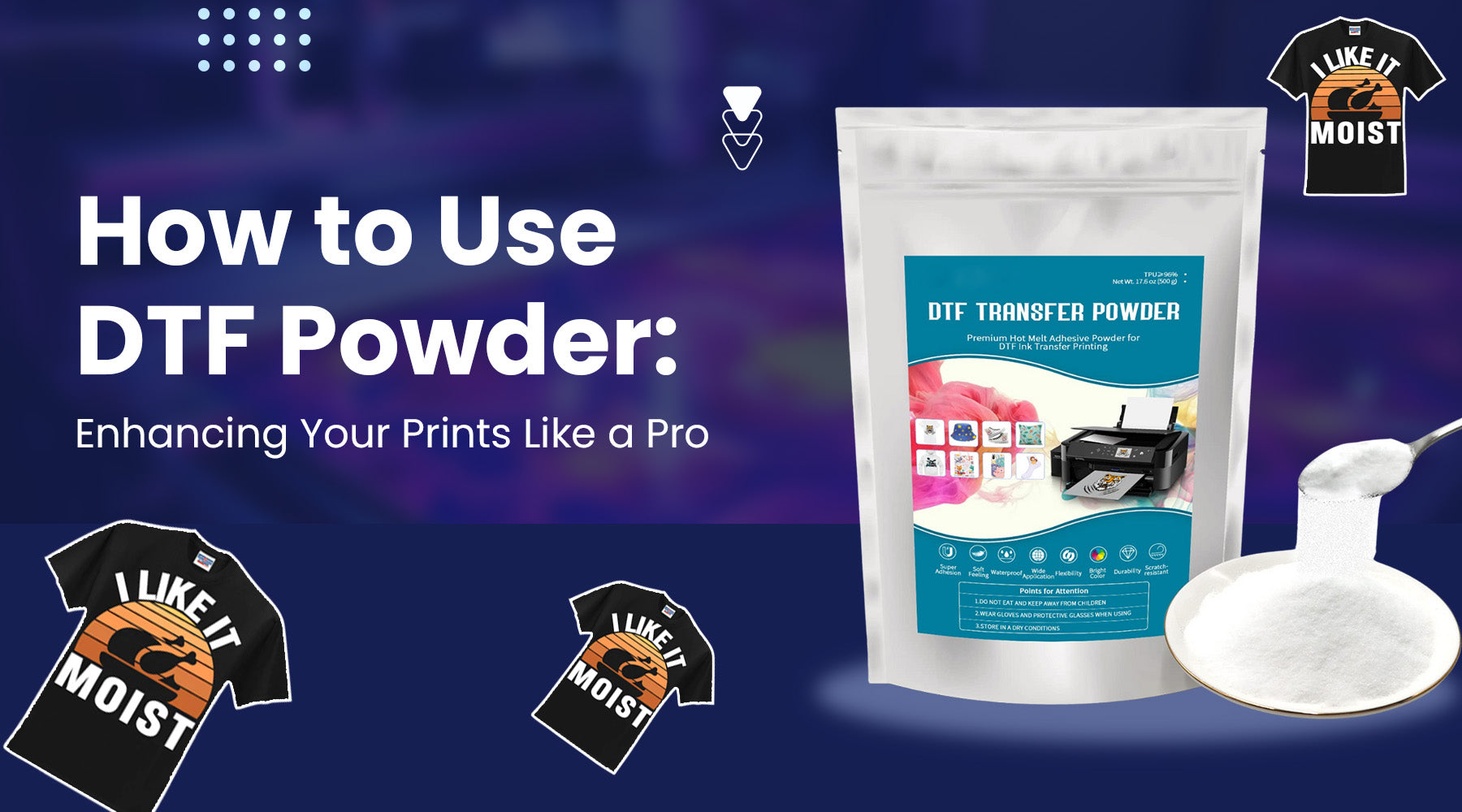 How to Use DTF Powder: Enhancing Your Prints Like a Pro
