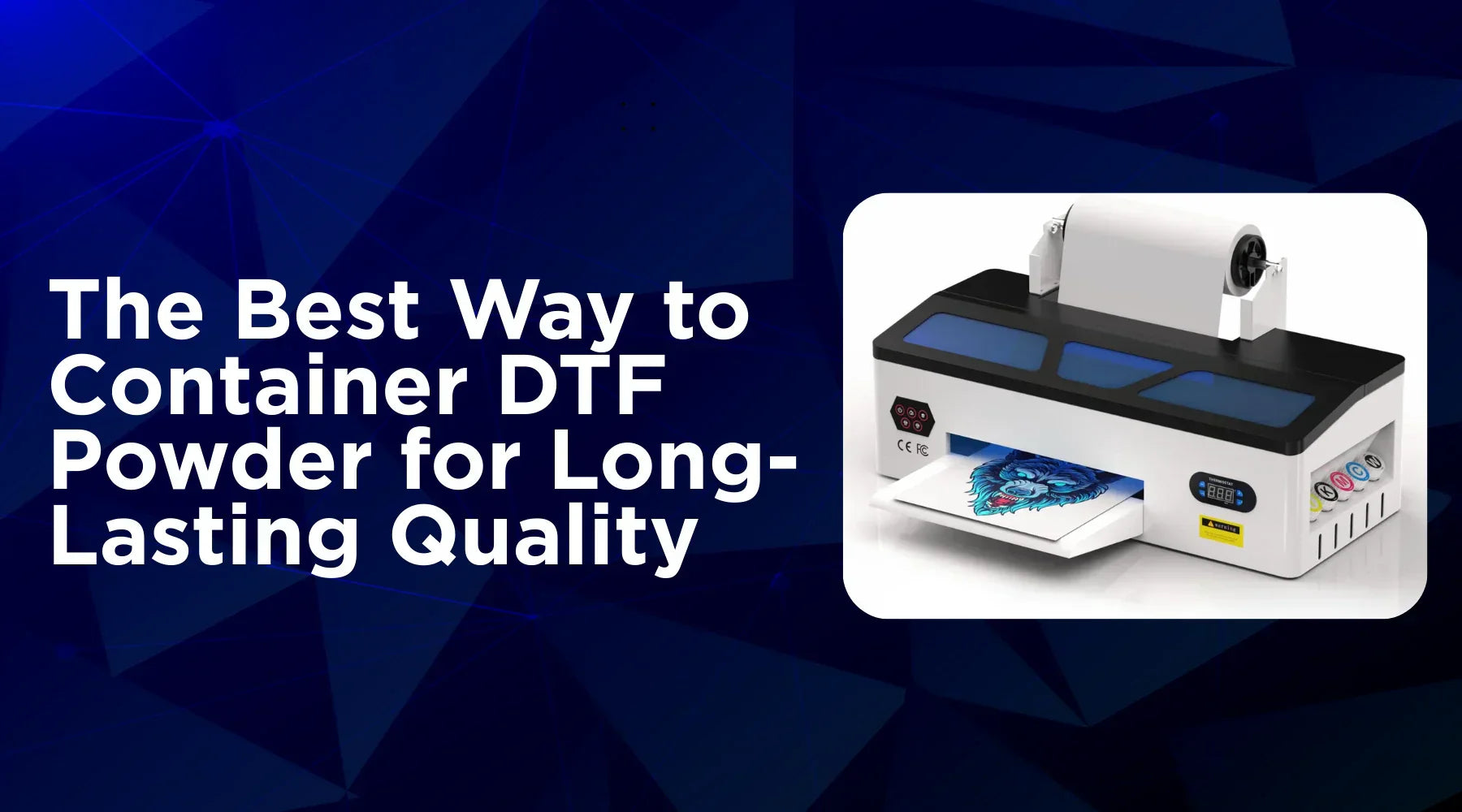 The Best Way to Container DTF Powder for Long-Lasting Quality