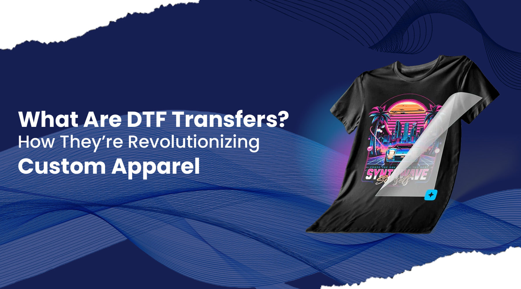 What Are DTF Transfers? How They’re Revolutionizing Custom Apparel 